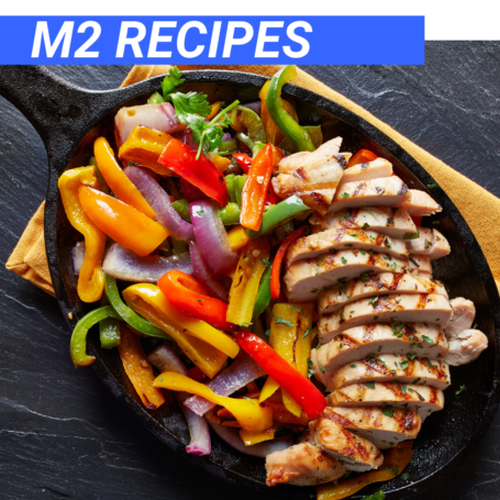 M2 Recipes | Fajitas